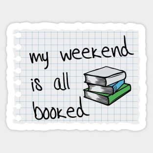 Weekend all booked Sticker